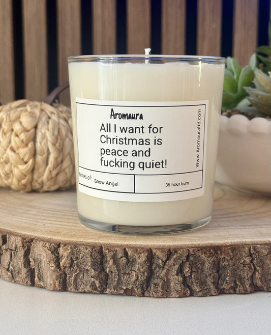 All I want for Christmas is peace and fucking quiet candle